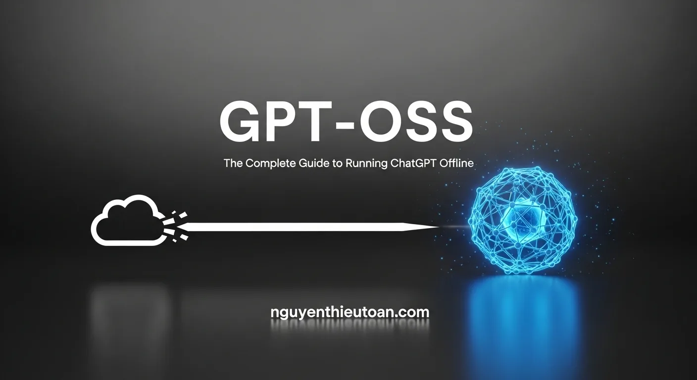 [nguyenthieutoan.com] Tương lai của AI cá nhân hóa với các mô hình chạy cục bộ như GPT-OSS