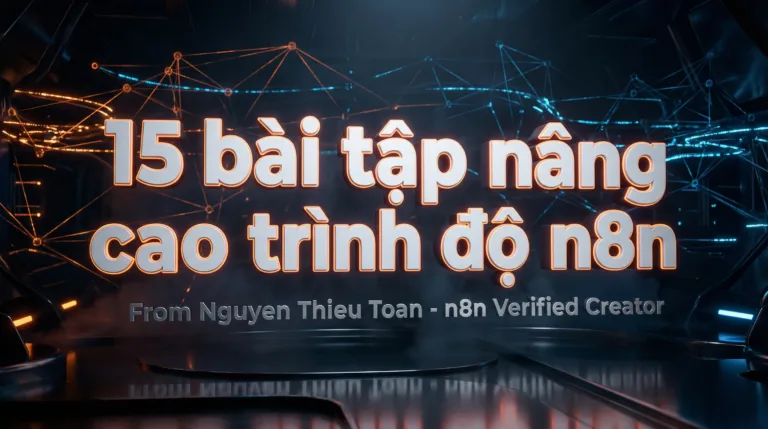 15 bài tập n8n giúp nâng cao trình độ nhanh chóng – trở thành n8n Creator!