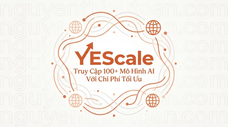 Hướng dẫn đăng ký và sử dụng YEScale: – mua AI API với chi phí rẻ hơn 70%